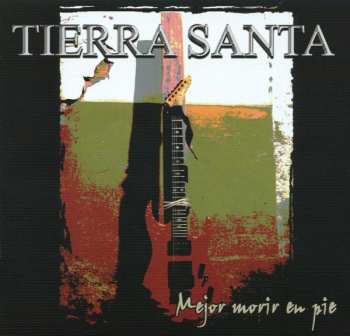 LP Tierra Santa: Mejor Morir En Pie