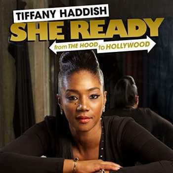Album Tiffany Haddish: She Ready: From The Hood To Hollywood