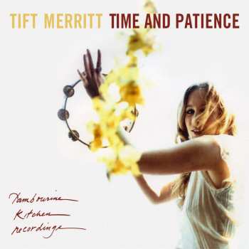 Album Tift Merritt: Time And Patience