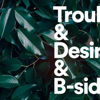 Album Tiger Lou: Trouble & Desire & B-Sides