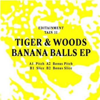 Album Tiger & Woods: Banana Balls EP