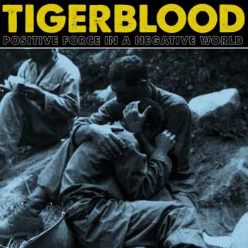 Album Tigerblood: Positive Force In A Negative World