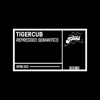 LP Tigercub: Repressed Semantics 406723