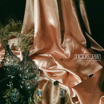 CD Tigers Jaw: I Won't Care How You Remember Me DIGI 394989