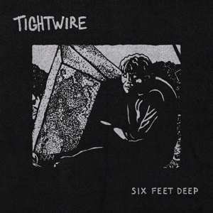 Album Tightwire: Six Feet Deep