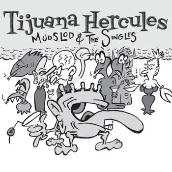 CD Tijuana Hercules: Mudslod & The Singles