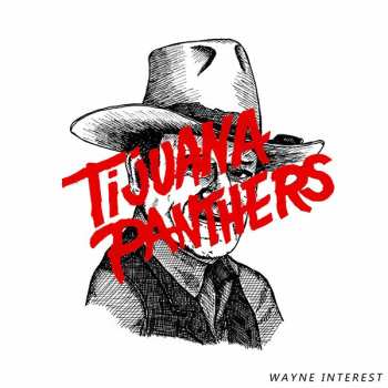 Album Tijuana Panthers: Wayne Interest