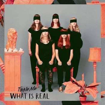 Album Tikkle Me: What Is Real