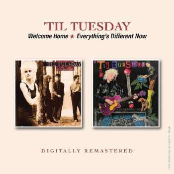 Album 'Til Tuesday: Welcome Home / Everything's Different Now