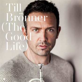 Album Till Brönner: The Good Life