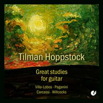 Album Tilman Hoppstock: Great Studies For Guitar - Villa-Lobos - Paganini - Carcassi - Willcocks