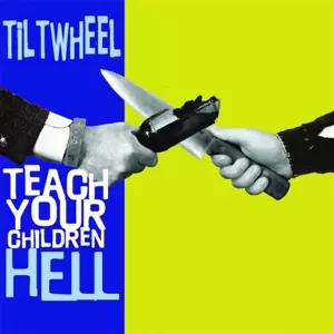 Tiltwheel: 7-teach Your Children Hell