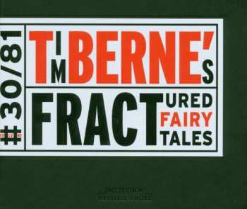 Album Tim Berne: Fractured Fairy Tales