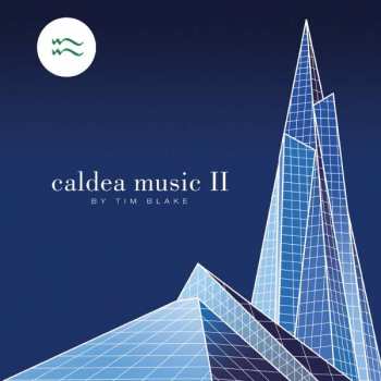 Album Tim Blake: Caldea Music II
