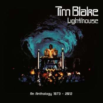 Album Tim Blake: Lighthouse An Anthology 1973 - 2012