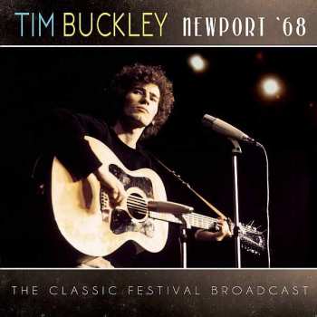 Album Tim Buckley: Newport '68 - The Classic Festival Broadcast