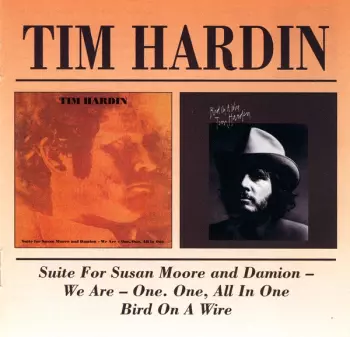 Tim Hardin: Suite For Susan Moore And Damion - We Are - One, One, All In One/ Bird On A Wire