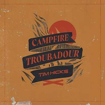 CD Tim Hicks: Campfire Troubadour