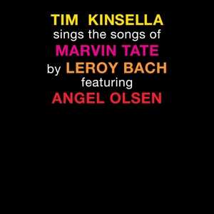 Album Tim Kinsella: Sings The Songs Of Marvin Tate By Leroy Bach