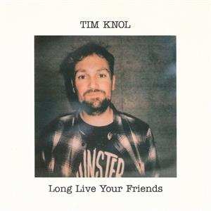 CD Tim Knol: Long Live Your Friends 472675