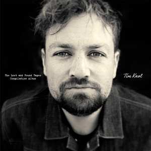 Album Tim Knol: The Lost & Found Tapes: Compilation Album