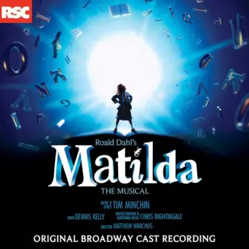Tim Minchin: Matilda The Musical: Original Broadway Cast Recording