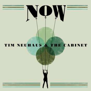 Album Tim Neuhaus & The Cabinet: Now