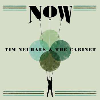 LP Tim Neuhaus & The Cabinet: Now 460413