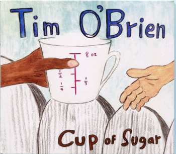 Album Tim O'Brien: Cup Of Sugar