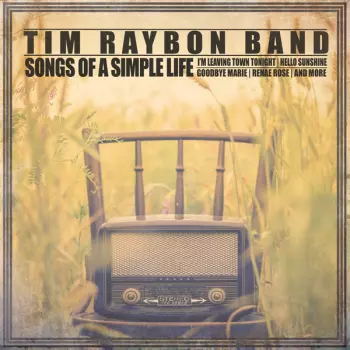 Tim Raybon Band: Songs Of A Simple Life