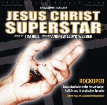 Tim Rice: Jesus Christ Superstar - Ostern 2005 im Etablissement Ronacher
