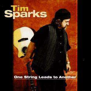 CD Tim Sparks: One String Leads To Another 513975