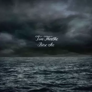 Tim Thoelke: Böse See