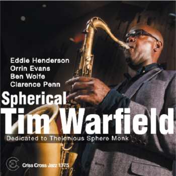 Album Tim Warfield: Spherical - Dedicated To Thelonious Sphere Monk