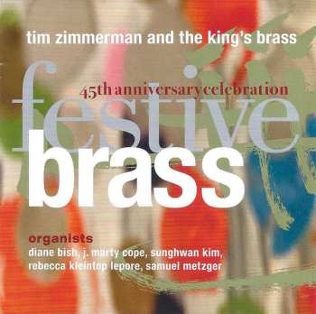 Album Tim Zimmerman And The King's Brass: Festive Brass, 45th Anniversary Celebration