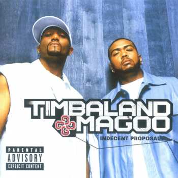 Album Timbaland & Magoo: Indecent Proposal