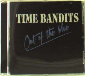 Album Time Bandits: Out Of The Blue