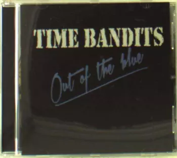 Time Bandits: Out Of The Blue
