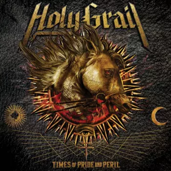 Holy Grail: Times Of Pride And Peril