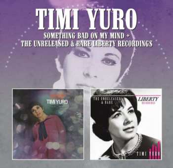 Album Timi Yuro: Something Bad On My Mind/The Unreleased & Rare Liberty Recordings 