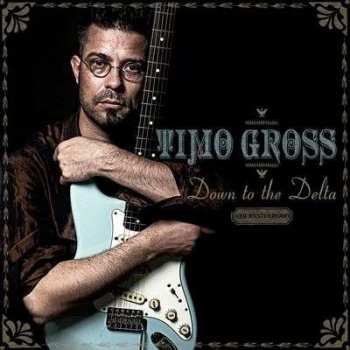 Album Timo Gross: Down To The Delta