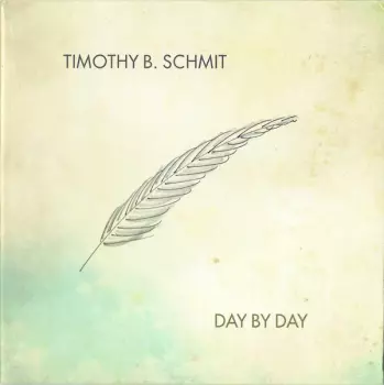 Timothy B. Schmit: Day By Day
