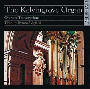 Album Timothy Byram-Wigfield: The Kelvingrove Organ: Overture Transcriptions