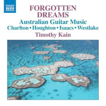 Album Timothy Kain: Forgotten Dreams - Australian Guitar Music