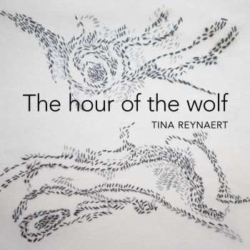 Album Tina Reynaert: Hour Of The Wolf