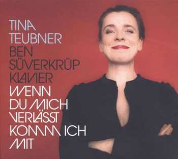 Album Tina Teubner & Ben Süverkrüp: Wenn Du Mich Verlässt Komm Ich Mit