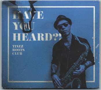 Album Tinez Roots Club: Have You Heard?!