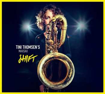 Album Tini Thomsen's Maxsax: Shift