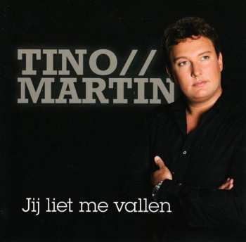 Album Tino Martin: Jij Liet Me Vallen