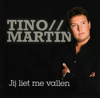 Tino Martin: Jij Liet Me Vallen
